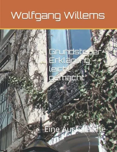 Grundsteuer-Erklärung - leicht gemacht: Eine Ausfüll-Hilfe