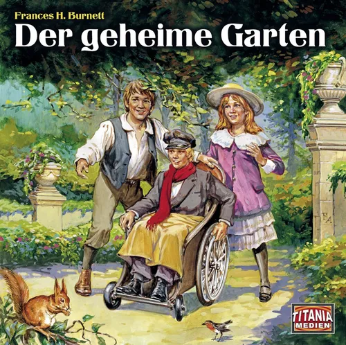 Der Geheime Garten - Hörbuch - Klassisches Hörbuch über Freundschaft und Wunder, das die Fantasie anregt und zum Träumen einlädt.