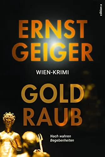 Goldraub: Biografischer Roman über den spektakulären Raub - Biografische Romane, fesselnde Geschichte eines der größten Goldraube der Geschichte, die das Leben der Beteiligten für immer veränderte.