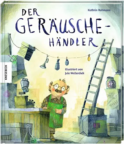 Der Geräuschehändler: Vorlesebuch für Kinder ab 5 Jahren von Knesebeck Von Dem GmbH