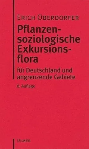 Pflanzensoziologische Exkursionsflora: Für Deutschland und angrenzende Gebiete