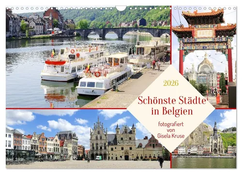 Gisela Kruse | Schönste Städte in Belgien (Wandkalender 2026) - Entdecken Sie die Höhepunkte belgischer Städte mit diesem DIN A3 Wandkalender. 14 kunstvolle Bilder bringen Ihnen Kunst und Geschichte näher und machen jeden Monat zum Erlebnis.