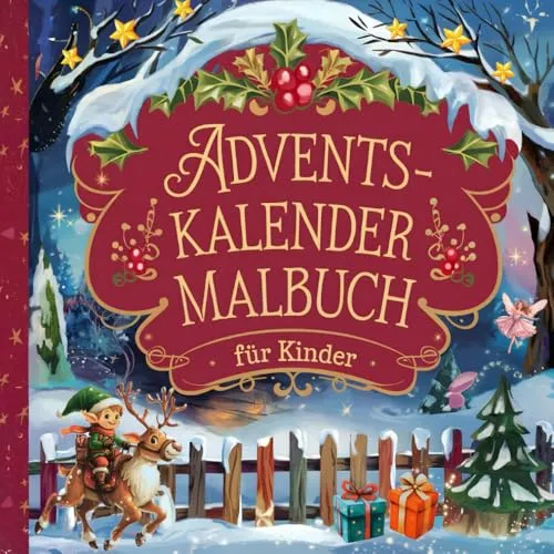 Adventskalender Malbuch für Kinder: 24 Türchen voller Weihnachtsfreude - Buchgestaltung mit 24 kreativen Ausmalbildern, die die Vorfreude auf Weihnachten wecken und die Fantasie der Kinder anregen.