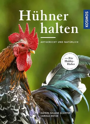 Katrin Juliane Schiffer; Hühner halten: artgerecht und natürlich