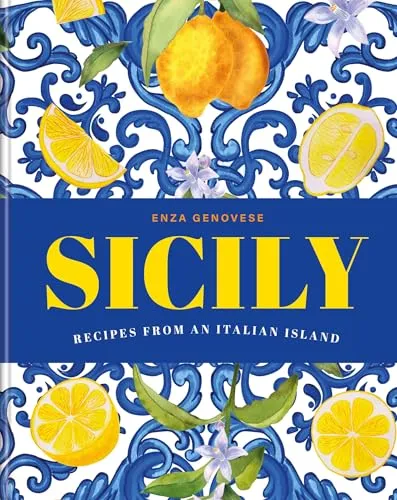 Sicily: Essential Recipes from a Mediterranean Island - Kochbuch mit klassischen Rezepten der sizilianischen Küche, ideal für Liebhaber der mediterranen Küche und kulinarische Entdecker.