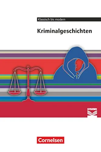 Cornelsen Literathek - Textausgaben: Kriminalgeschichten - Empfohlen für das 10.-13. Schuljahr - Textausgabe - Text - Erläuterungen - Materialien
