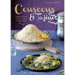 Couscous & Tajines: Vegetarischer Genuss aus Nordafrika - Entdecken Sie die Vielfalt der nordafrikanischen Küche mit 34 kreativen vegetarischen Rezepten für Couscous und Tajines. Ideal für alle, die gesunde und schmackhafte Gerichte lieben!