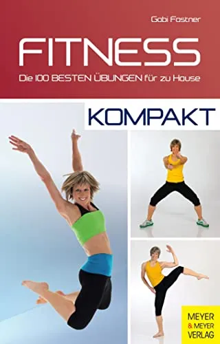 Fitness – kompakt: Die 100 besten Übungen für zu Hause