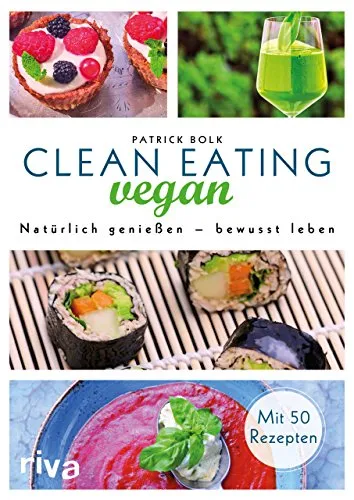 Produktbild Clean Eating vegan: Natürlich genießen – bewusst leben