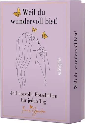 Weil du wundervoll bist!: 44 liebevolle Botschaften für jeden Tag