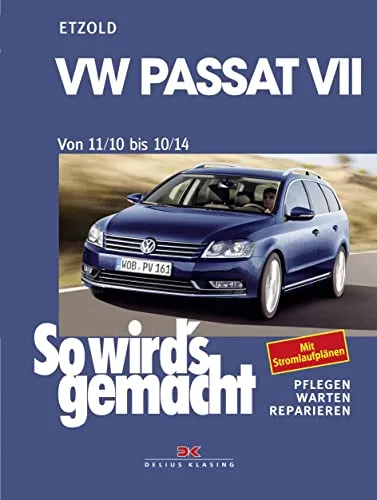 VW Passat 7 von 11/10 bis 10/14: So wird’s gemacht Band 157 von Delius Klasing Verlag