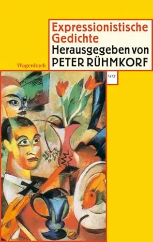 Expressionistische Gedichte: Herausgegeben von Peter Rühmkorf (Wagenbachs andere Taschenbücher)