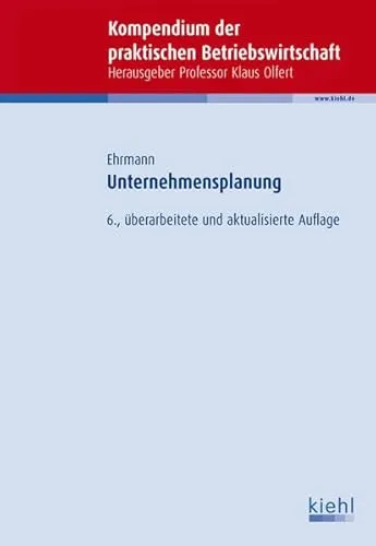 Unternehmensplanung (Kompendium der praktischen Betriebswirtschaft)