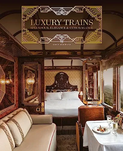 Luxury Trains: Splendour, Elegance & Extravagance - Entdecken Sie die faszinierende Welt der Luxuszüge, die atemberaubende Reisen in stilvollem Ambiente bieten – perfekt für unvergessliche Erlebnisse.