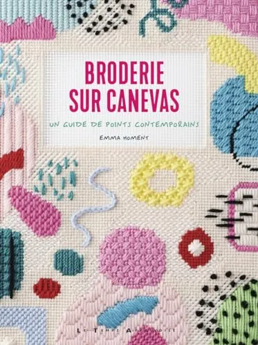 Broderie sur canevas - Un broderie de points contemporains: Un guide de points contemporains