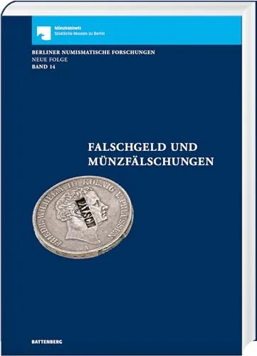 Falschgeld und Münzfälschungen: Berliner Numismatische Forschungen Band 14 - Antiquitäten & Sammlerkataloge, umfassende Analyse von Falschgeld und Münzfälschungen für Sammler und Historiker.