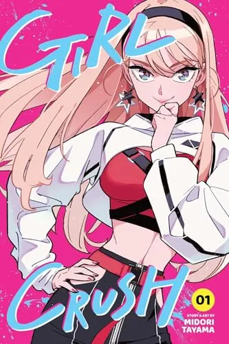 Girl Crush, Vol. 1 (GIRL CRUSH GN, Band 1)