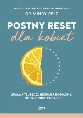 Postny reset dla kobiet Spalaj tłuszcz, reguluj hormony, dodaj sobie energii
