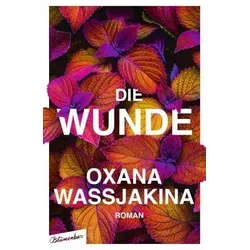 Die Wunde: Roman - Lesbische Belletristik, fesselnde Erzählung über Liebe und Identität in herausfordernden Zeiten.
