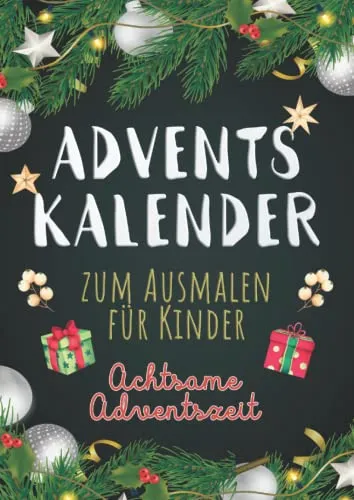 ADVENTSKALENDER ZUM AUSMALEN: 24 Ausmalbilder für achtsame Adventszeit ✦ Für Kinder