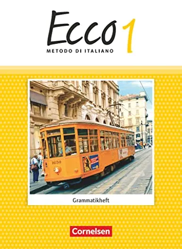 Ecco - Italienisch für Gymnasien - Italienisch als 3. Fremdsprache - Ausgabe 2015 - Band 1: Grammatikheft (Ecco, Italienisch als 3. Fremdsprache - Ausgabe 2015, Band 1)