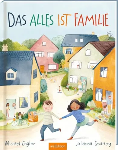 Das alles ist Familie: Bilderbuch für Kinder ab 4 Jahren von arsEdition