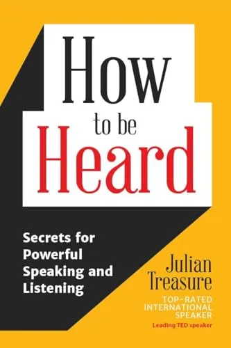 Produktbild How to be Heard: Secrets for Powerful Speaking and Listening (Communication Skills Book)