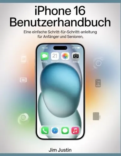 iPhone 16 Benutzerhandbuch: Schritt-für-Schritt-Anleitung für Einsteiger