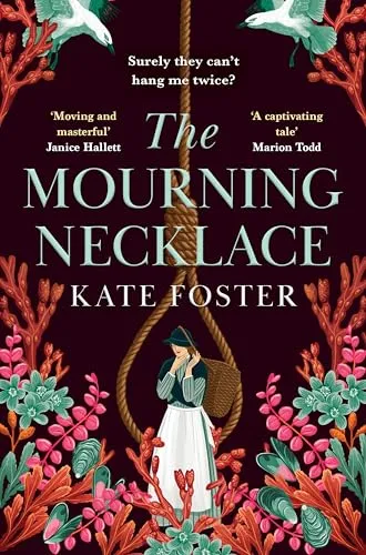 The Mourning Necklace: A Feminist Historical Novel from the Women's Prize-Longlisted Author