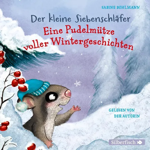 Sabine Bohlmann | Der kleine Siebenschläfer: Eine Pudelmütze voller...