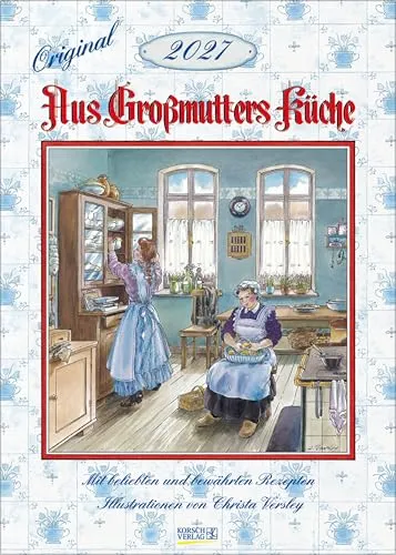 Aus Großmutters Küche 2027: Wandkalender mit Rezepten und nostalgischen Bildern. Küchenkalender DIN A3.