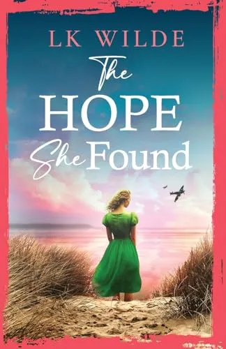 The Hope She Found: An unforgettable family saga of hope and resilience during World War Two (The Watson Family Saga, Band 3)