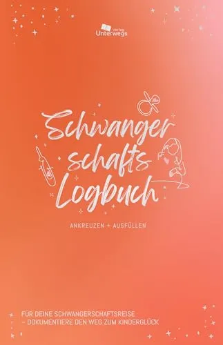 Unterwegs Schwangerschafts-Logbuch: Halte deine Reise zum Baby fest! Mit nützlichen Aufzeichnungen, Hinweisen und praktischen Schreibhilfen für werdende Mamis (Unterwegs Logbücher)