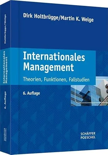 Internationales Management: Theorien, Funktionen, Fallstudien - Recht: Umfassende Analyse mit Fallstudien für effektives internationales Management, ideal für Studierende und Professionals.