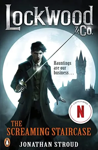 Lockwood & Co: The Screaming Staircase: Book 1 (Lockwood & Co., 1)