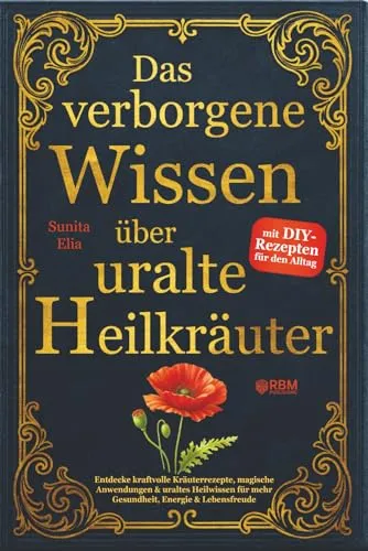 Das verborgene Wissen über uralte Kräuter