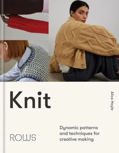 Knit: Dynamic Patterns and Techniques for Creative Making - Sticken – Entdecken Sie innovative Strickmuster und Techniken, die Ihre Kreativität inspirieren und Ihre Projekte auf das nächste Level heben.