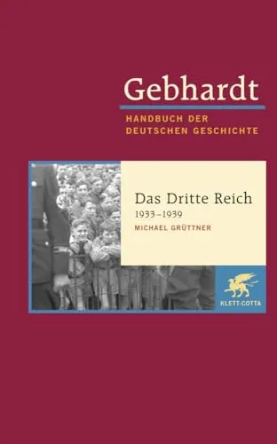 Gebhardt: Handbuch der deutschen Geschichte, Band 19 - Das Dritte Reich 1933-1939 - Tipps fürs Studium: Umfassende Analyse und detaillierte Informationen über das Dritte Reich, ideal für Geschichtsstudenten und Interessierte.