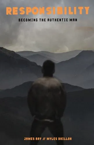 Responsibility: Becoming the Authentic Man