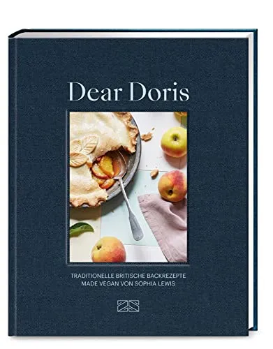 Dear Doris: Vegane Britische Backkunst - Freizeit, Haus & Garten - Entdecken Sie traditionelle britische Rezepte in veganer Ausführung für genussvolle und tierfreundliche Backmomente.