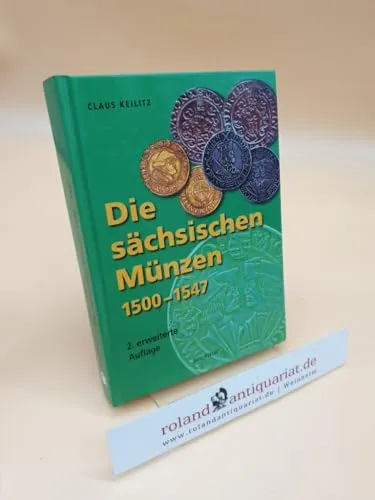 Die sächsischen Münzen: 1500 - 1547 (Die Münzen Sachsens)