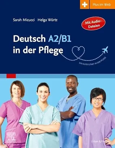 Deutsch A2/B1 in der Pflege - Sprachkurs für Pflegekräfte - Medizin, praxisorientierter Sprachkurs zur Verbesserung der Deutschkenntnisse für Pflegekräfte, um die Kommunikation mit Patienten zu optimieren.