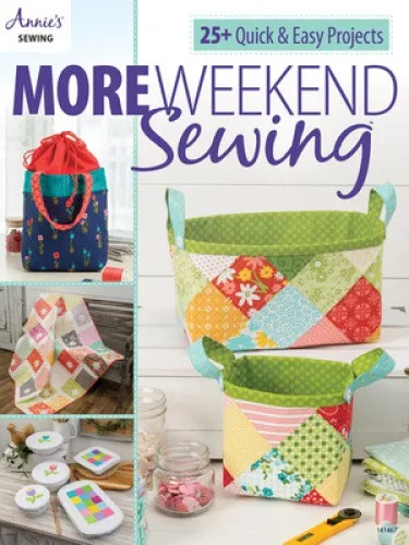 More Weekend Sewing: 25+ Quick & Easy Projects by Annie's Sewing [Paperback]