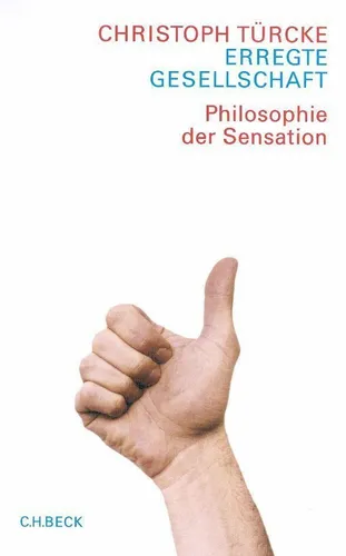 Erregte Gesellschaft ~ Christoph Türcke ~ 9783406495212 von Beck