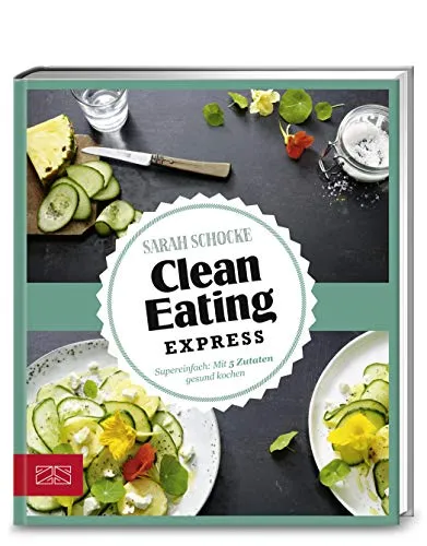 Produktbild Just Delicious – Clean Eating Express: Super einfach: Mit 5 Zutaten gesund kochen
