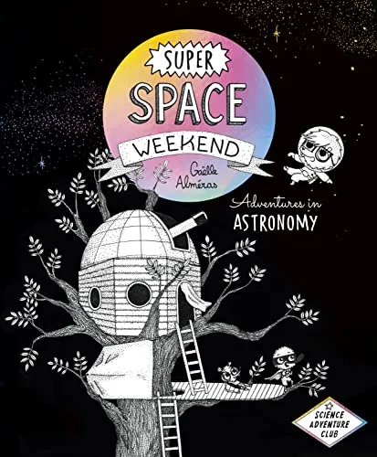 Produktbild Super Space Weekend: Adventures in Astronomy (Science Adventure Club)