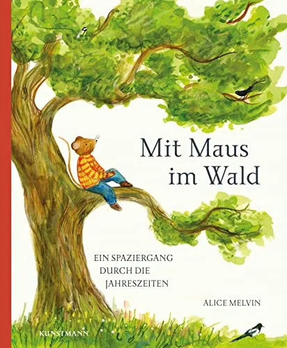 Mit Maus im Wald: Ein Spaziergang durch die Jahreszeiten - Kinderbuch - Erleben Sie mit Maus die Wunder der Natur in verschiedenen Jahreszeiten. Ideal für Kinder, um spielerisch die Natur zu entdecken und ihre Fantasie anzuregen.