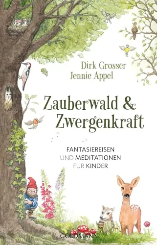 Zauberwald & Zwergenkraft: Fantasiereisen und Meditationen für Kinder