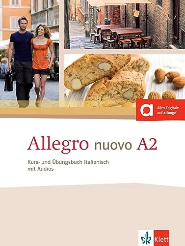 Allegro nuovo A2: Kurs- und Übungsbuch mit Audios - Lehrbuch Italienisch für fortgeschrittene Lernende, inklusive Audios für effektives Hörverständnis und praxisnahe Übungen.