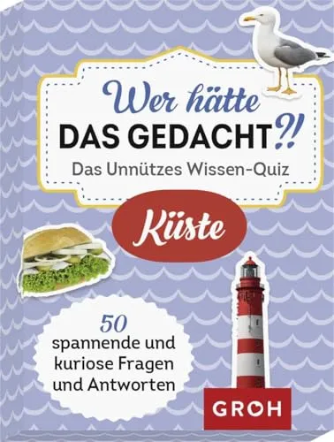 Wer hätte das gedacht?! Das Unnützes Wissen-Quiz Küste: 50 spannende und kuriose Fragen und Antworten